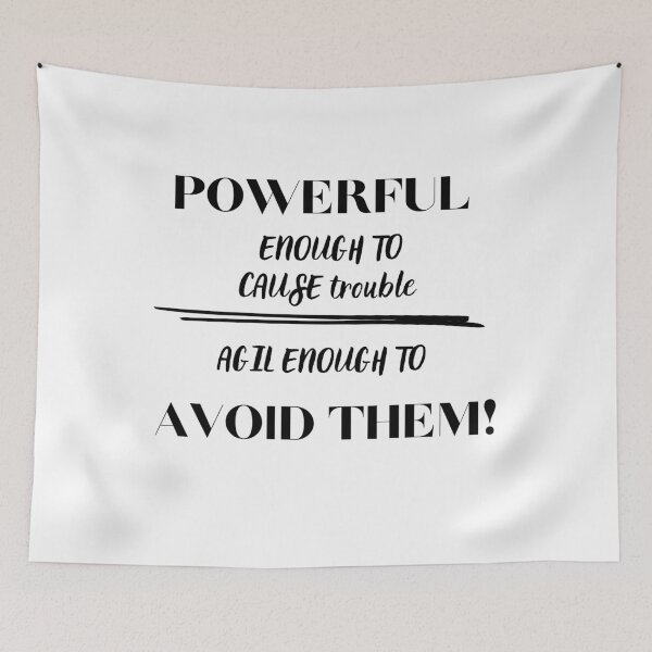 Item preview, Motivating text for a t-shirt, Powerful enough to cause trouble - agil enough to avoid them. designed and sold by Lunaria Arts.
