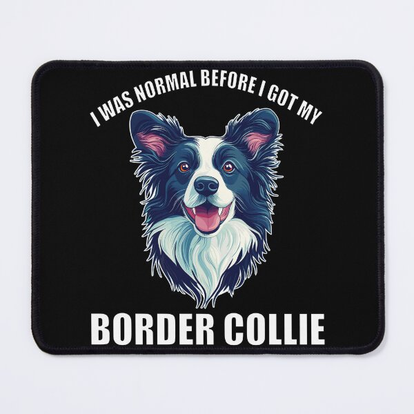 Item preview, Yo era normal antes de tener mi Border Collie designed and sold by Proteinmalac.