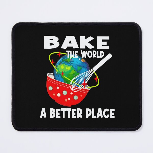 Item preview, Bake the world a better place funny baker designed and sold by Colorfulman.