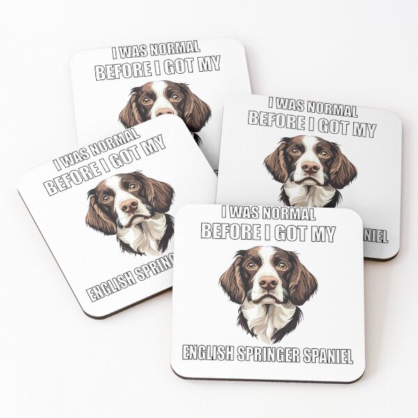 Item preview, I Was Normal Before I Got My English Springer Spaniel designed and sold by Proteinmalac.