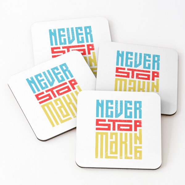 Item preview, Never Stop Making designed and sold by ChenryConcepts.