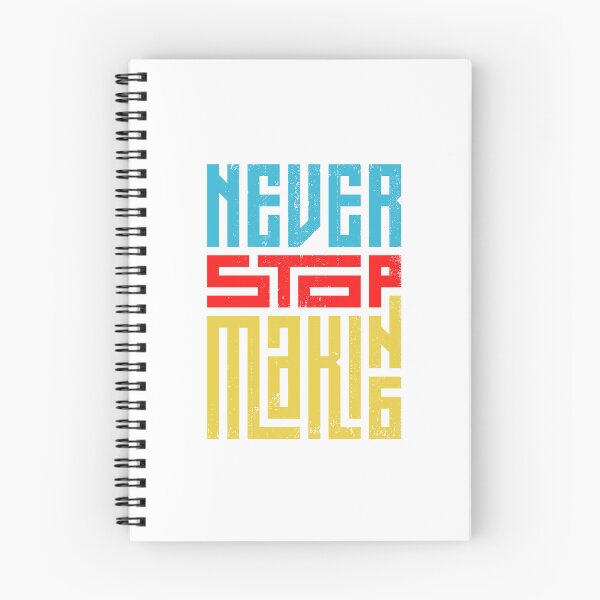 Item preview, Never Stop Making designed and sold by ChenryConcepts.