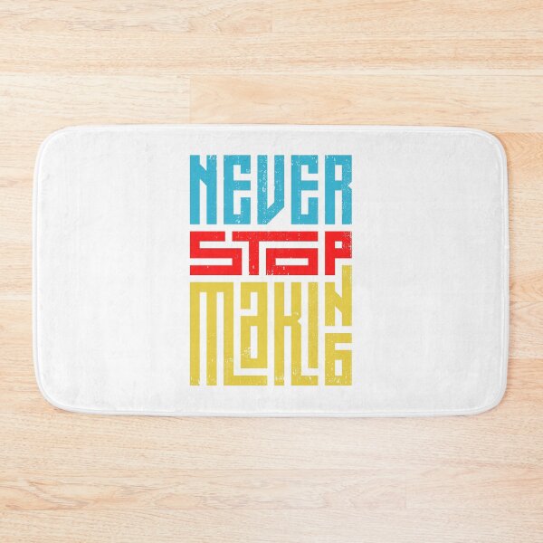 Item preview, Never Stop Making designed and sold by ChenryConcepts.