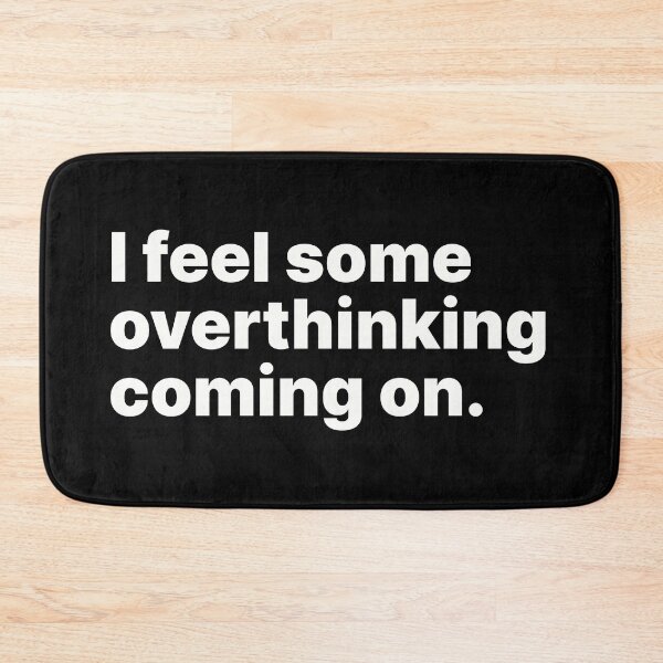 Item preview, I feel some overthinking coming on designed and sold by ThingsOnTees.