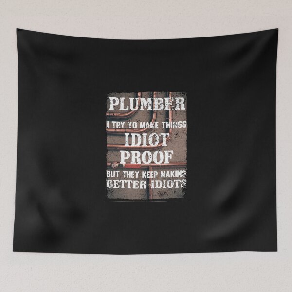 Item preview, Plumber i tey to make things idiot proof / Plumbing / plumb / Halloween designed and sold by Tee Hub.