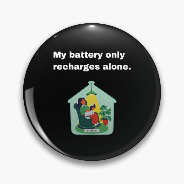 Item preview, My Battery Only Recharges Alone - Introvert Quote Design designed and sold by Creastore.