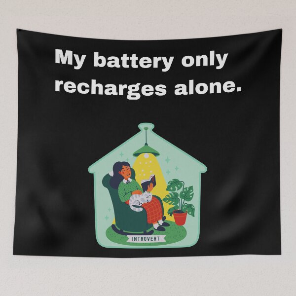 Item preview, My Battery Only Recharges Alone - Introvert Quote Design designed and sold by Creastore.