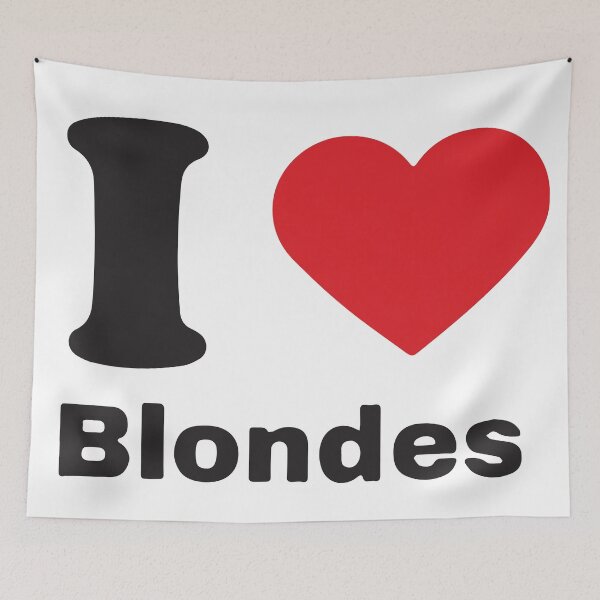 Item preview, I love blondes  designed and sold by BrownHorse90s.