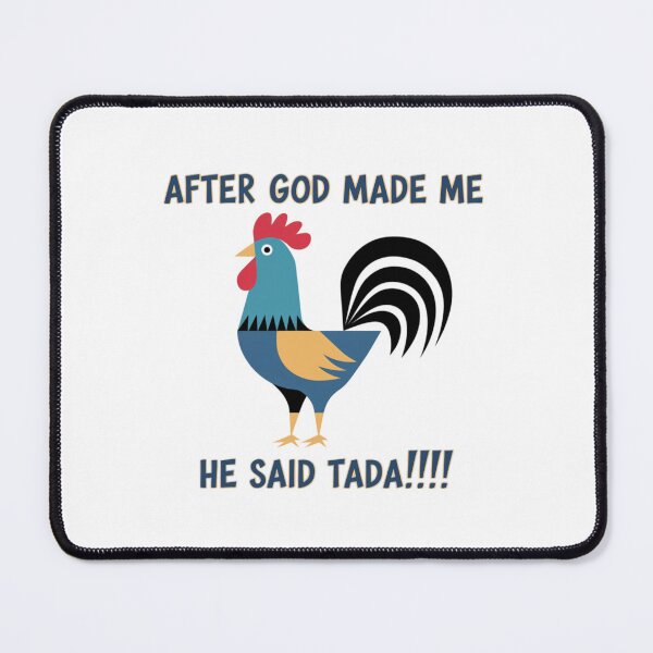 Item preview, After God made me, he said Tada, funnyfits70, Humor, Funny, designed and sold by FunnyFits70.