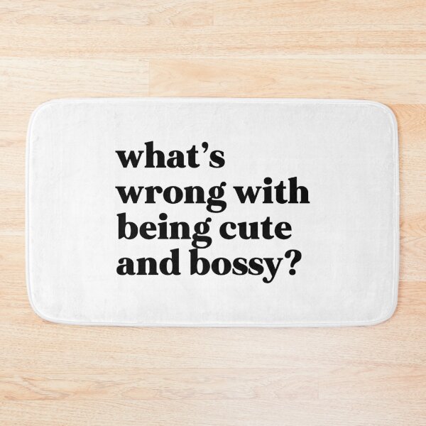 Item preview, What’s wrong with being cute and bossy designed and sold by weirdly weird.