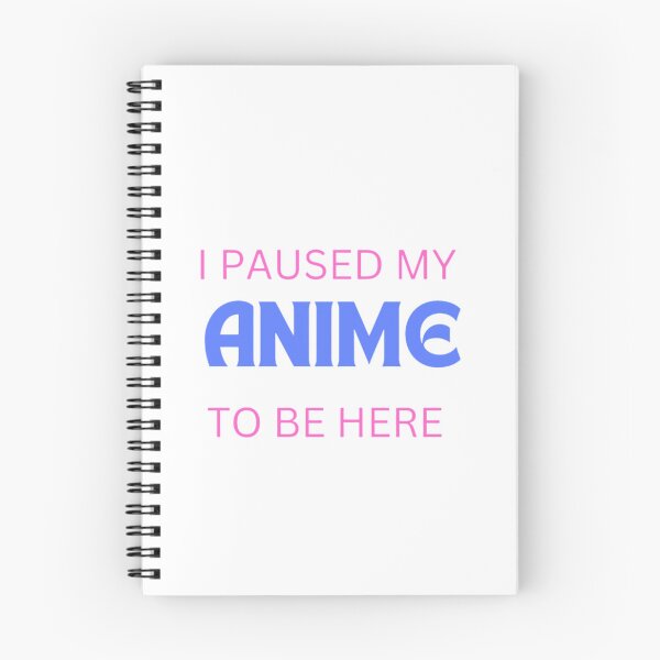 Item preview, I paused my anime to be here designed and sold by ThriveTrinity.