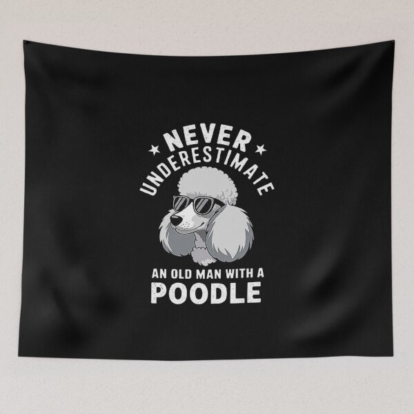 Item preview, Cool Poodle ‘Never Underestimate’ Old Man Design designed and sold by love3617.