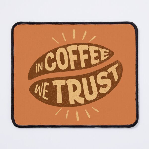 Item preview, In Coffee We Trust - Funny Coffee Quote for Caffeine Lovers designed and sold by PricklyBearArt.