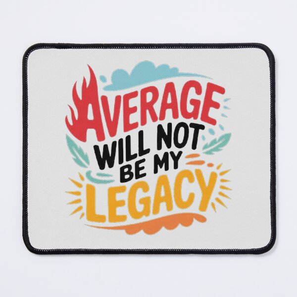 Item preview, Average Will Not Be My Legacy - Motivational Quote Design designed and sold by love3617.