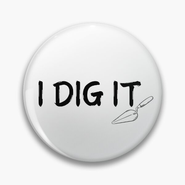 Item preview, I Dig It designed and sold by TrineNielsen.