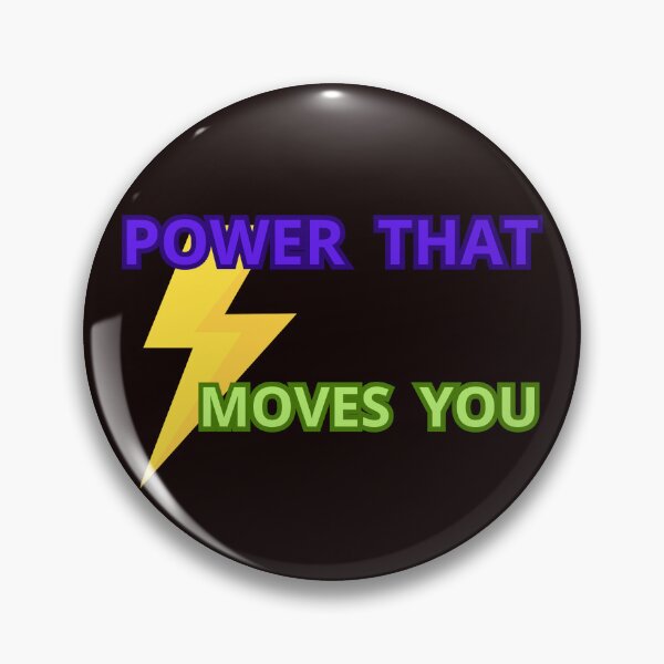 Item preview, POWER THAT MOVES YOU designed and sold by Tadeusz1.