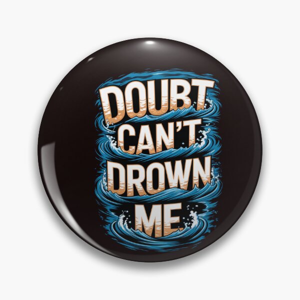 Item preview, Doubt Can't Drown Me designed and sold by Rell1970.