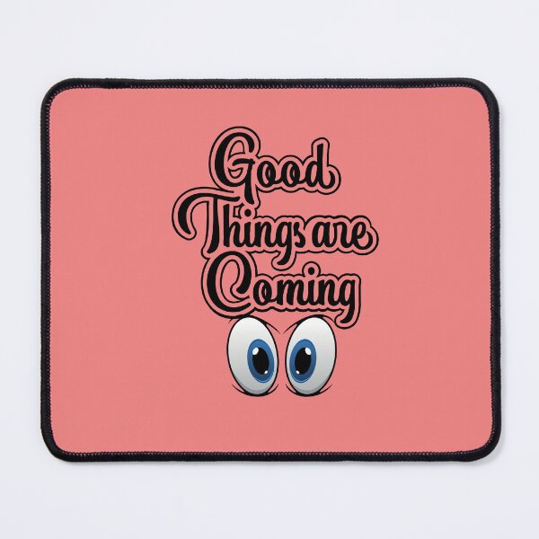 Item preview, "Good Things Are Coming – Dark Eyes T-Shirt" designed and sold by fashionsicon.