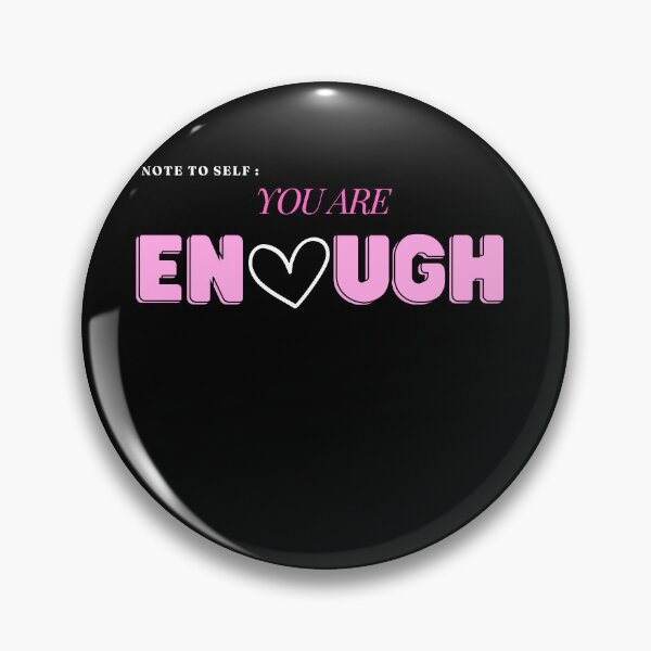 Item preview, YOU ARE ENOUGH cute design designed and sold by LeesClose123.
