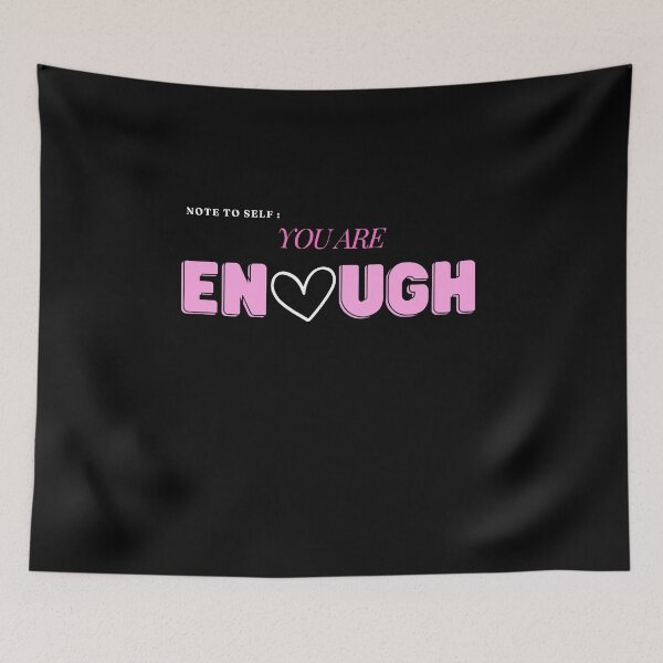 Item preview, YOU ARE ENOUGH cute design designed and sold by LeesClose123.