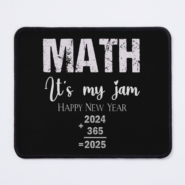 Item preview, Funny MATH It’s My Jam Happy New Year 2025 Math Teacher Math Student designed and sold by Creat-Des.