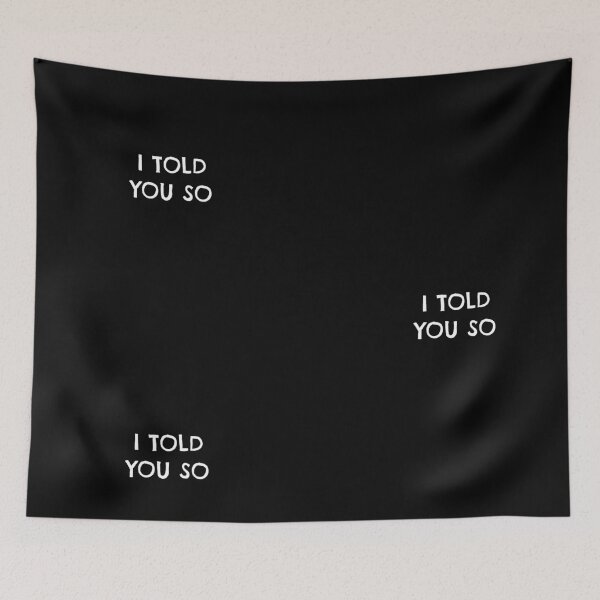 Item preview, I told you so designed and sold by Pittstop.