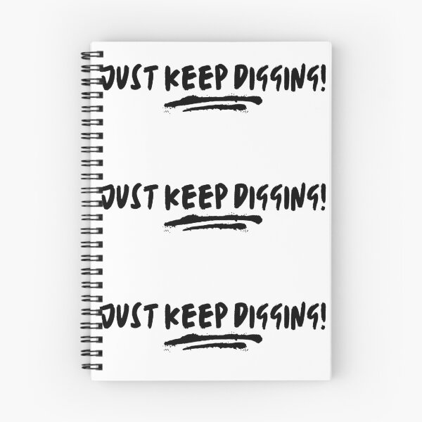 Item preview, Just keep digging! designed and sold by TrineNielsen.