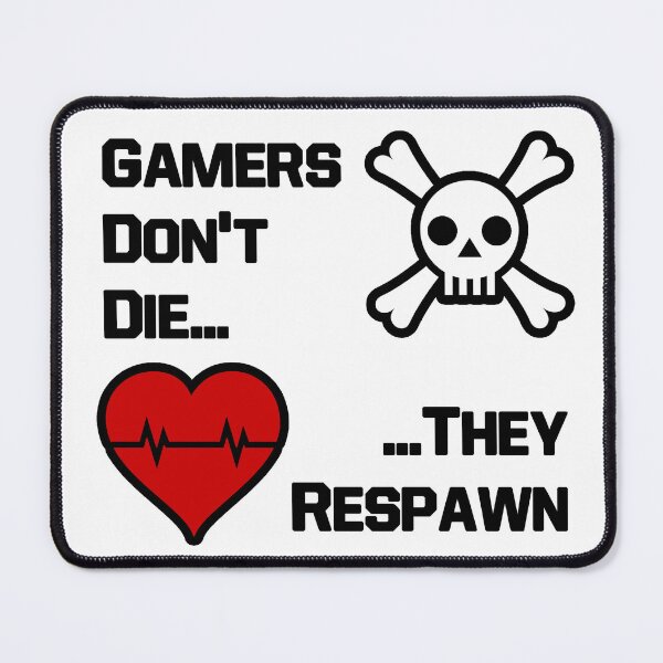 Item preview, Gamers don't die... They respawn Statement design designed and sold by AM-Hobby-Hub.