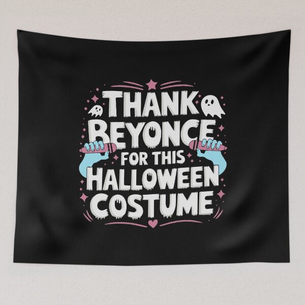 Item preview, Thank Beyonce for this Halloween Costume Funny Parody Fan Art designed and sold by w1ckerman.