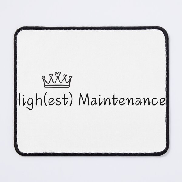 Item preview, High Maintenance  designed and sold by crispcotton.