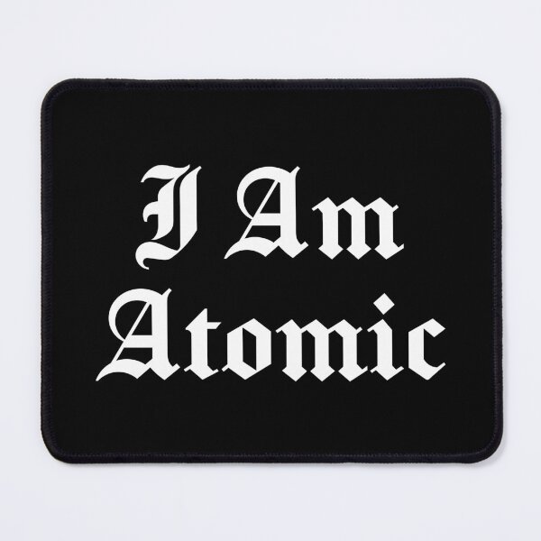 Item preview, I Am Atomic (White Text) designed and sold by STUDIO-72.