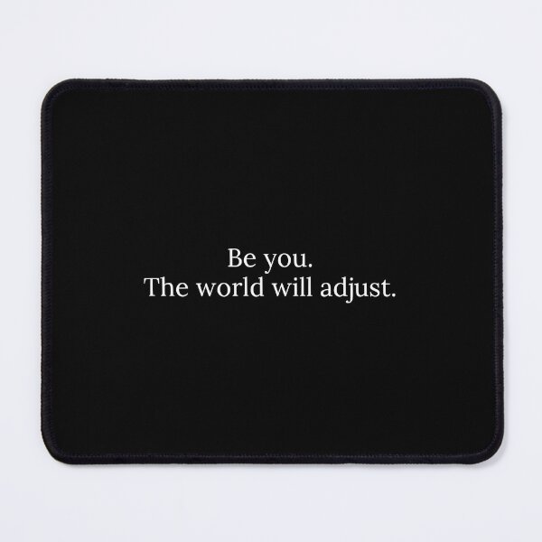 Item preview, Be You, The World Will Adjust – Empowerment Quote Design designed and sold by HustleLover.