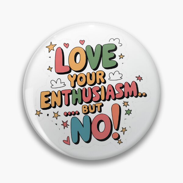 Artikelvorschau, Love your enthusiasm...but no! entworfen und verkauft von nbg2012.
