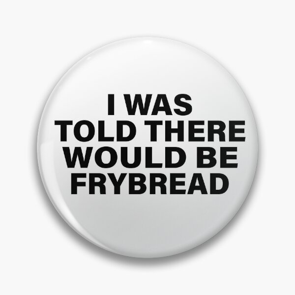 Item preview, Funny Fry Bread I Was Told There Would Be Frybread designed and sold by My Kozy Shoppe.