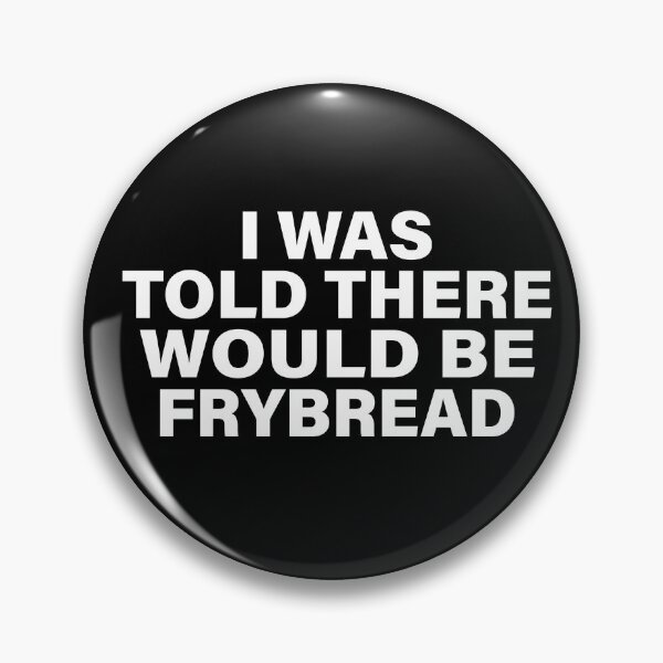 Item preview, Funny Fry Bread I Was Told There Would Be Frybread designed and sold by My Kozy Shoppe.