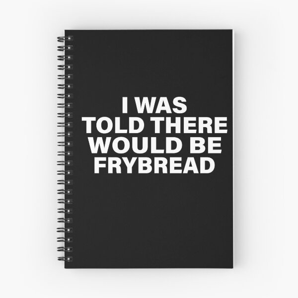 Item preview, Funny Fry Bread I Was Told There Would Be Frybread designed and sold by My Kozy Shoppe.