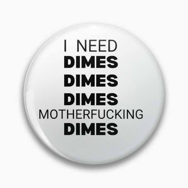 Item preview, I NEED DIMES DIMES DIMES - Nicholas Chavez designed and sold by Athenasgirl.
