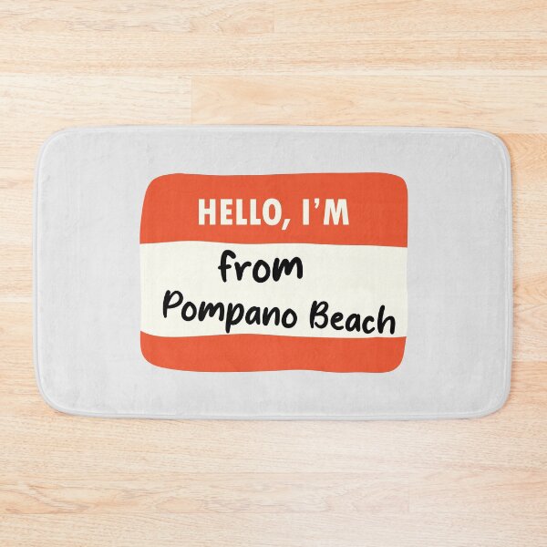 Item preview, Hello I'm From Pompano Beach designed and sold by orlumbuspirate.
