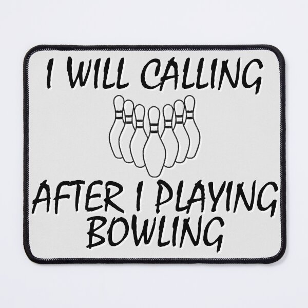 Item preview, I Will Call After I Play Bowling – Funny Bowling & Sports Design – Bowling Lover Gift designed and sold by sednalafandy79.