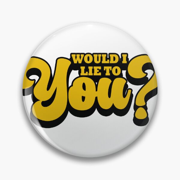 Item preview, Would I Lie to You? designed and sold by joshpincus.
