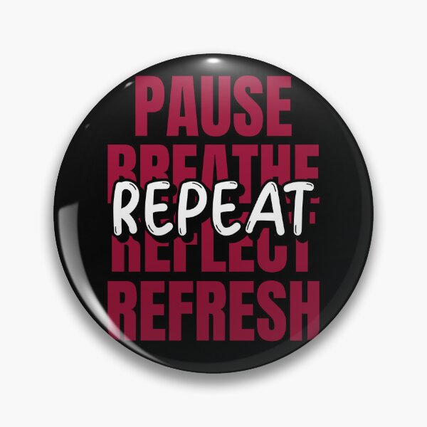 Item preview, Pause. Breathe. Reflect. Refresh. Repeat. designed and sold by BoldImpDes.