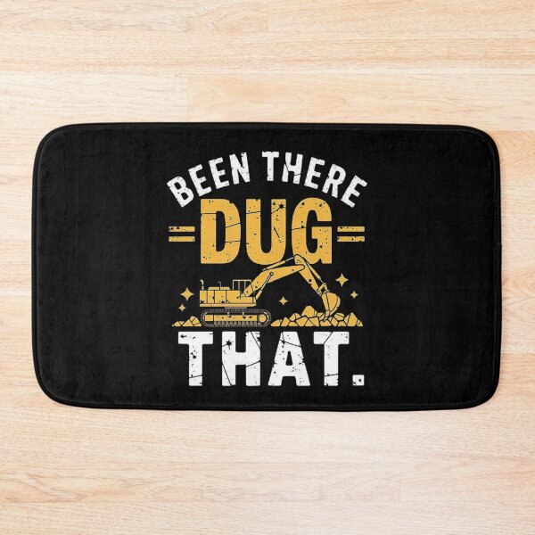 Item preview, Been There Dug That - Funny Construction Theme Art designed and sold by love3617.