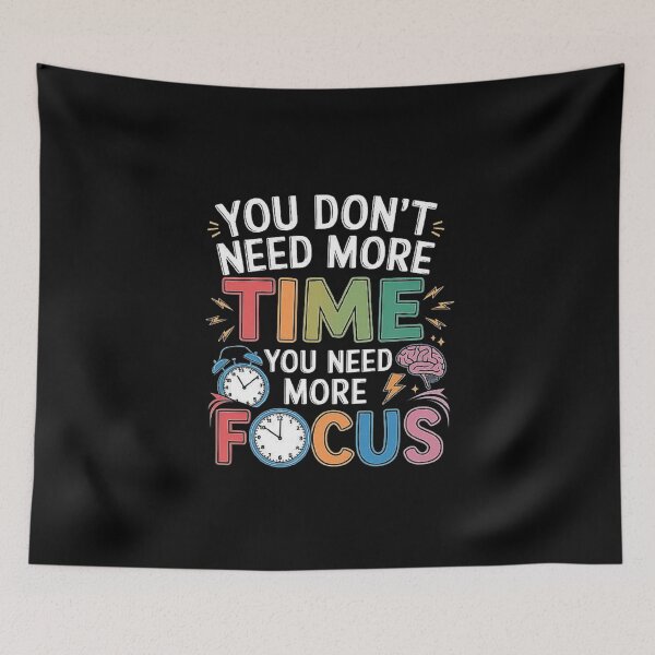 Item preview, Boost Your Productivity: You Don’t Need More Time, You Need Focus designed and sold by love3617.