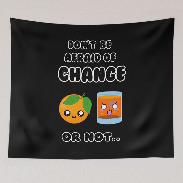 Item preview, Don't be afraid of change, or not.. designed and sold by ShirtSensations.