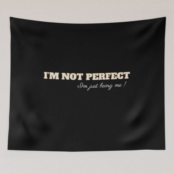 Item preview, I'M NOT PERFECT cute design designed and sold by LeesClose123.