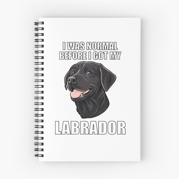 Artikelvorschau, Ich war normal, bevor ich meinen Labrador bekam entworfen und verkauft von Proteinmalac.