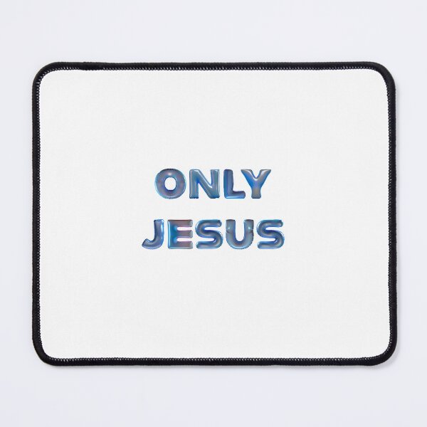 Item preview, ONLY JESUS designed and sold by Gina Munson.