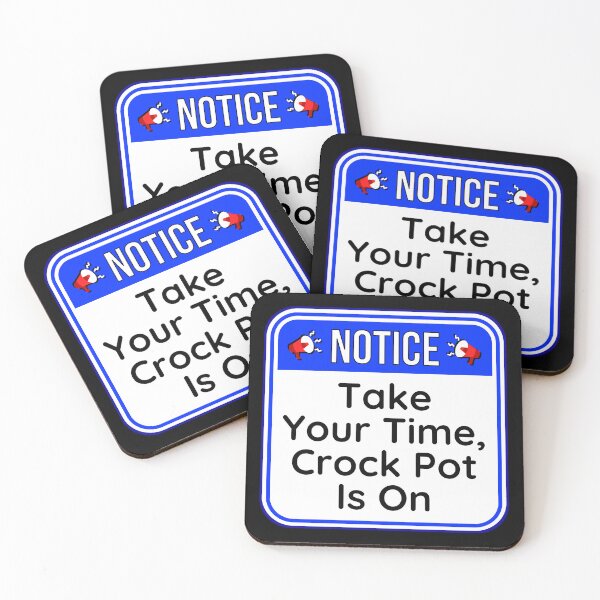 Item preview, NOTICE:  Take Your Time, Crock Pot Is On - funny warning food signs designed and sold by DesignsFromTW-S.