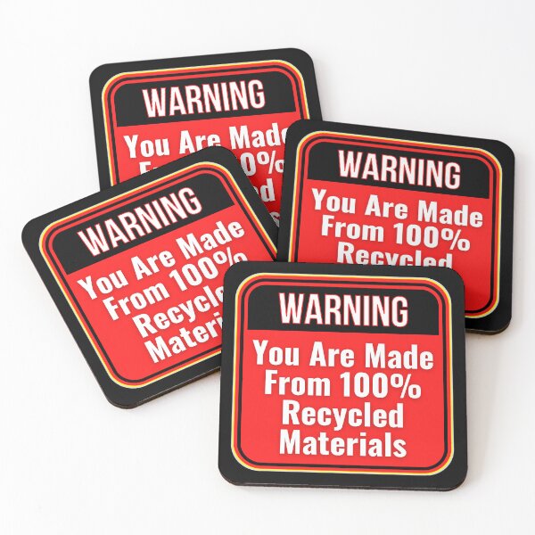 Item preview, WARNING:  You Are Made From 100% Recycled Materials - funny warning signs designed and sold by DesignsFromTW-S.