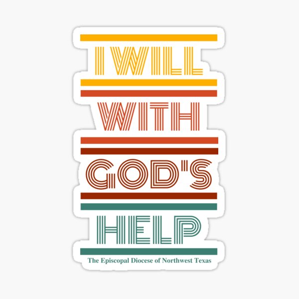 Item preview, I will with God's help designed and sold by Canterbury Episcopal Campus Ministry at Texas Tech University .